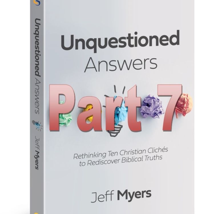 cover art for 134 - Unquestioned Answers Part 7