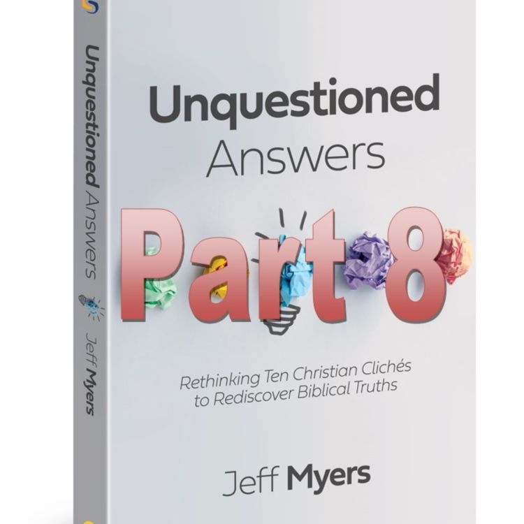 cover art for 137 - Unquestioned Answers Part 8