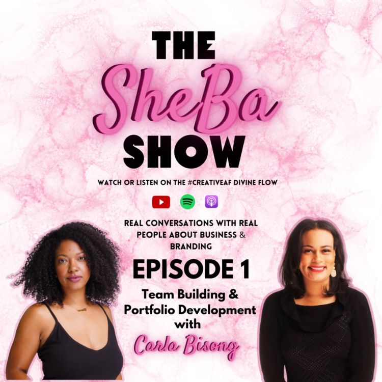 cover art for The Sheba Show - Episode 1 - Carla Bisong Talks Building Your Portfolio & Protecting Your Peace in Business