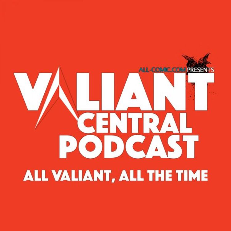 cover art for Ep 123: Valiant Digital Ninjak Vs. The Valiant Universe at C2E2