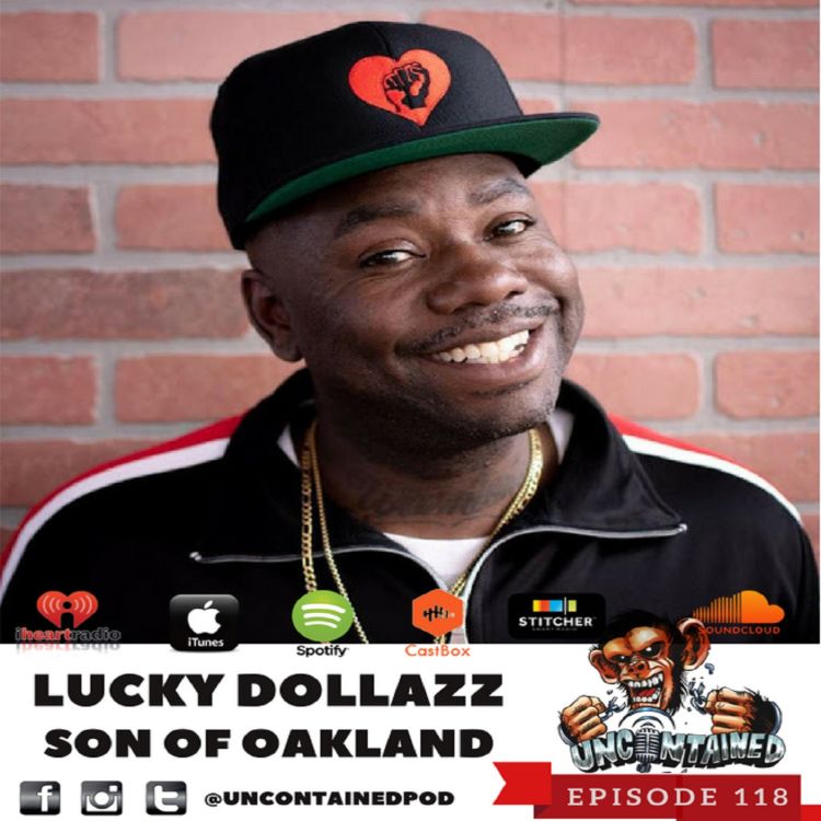 cover art for Episode 118: Lucky Dollazz - Son of Oakland 