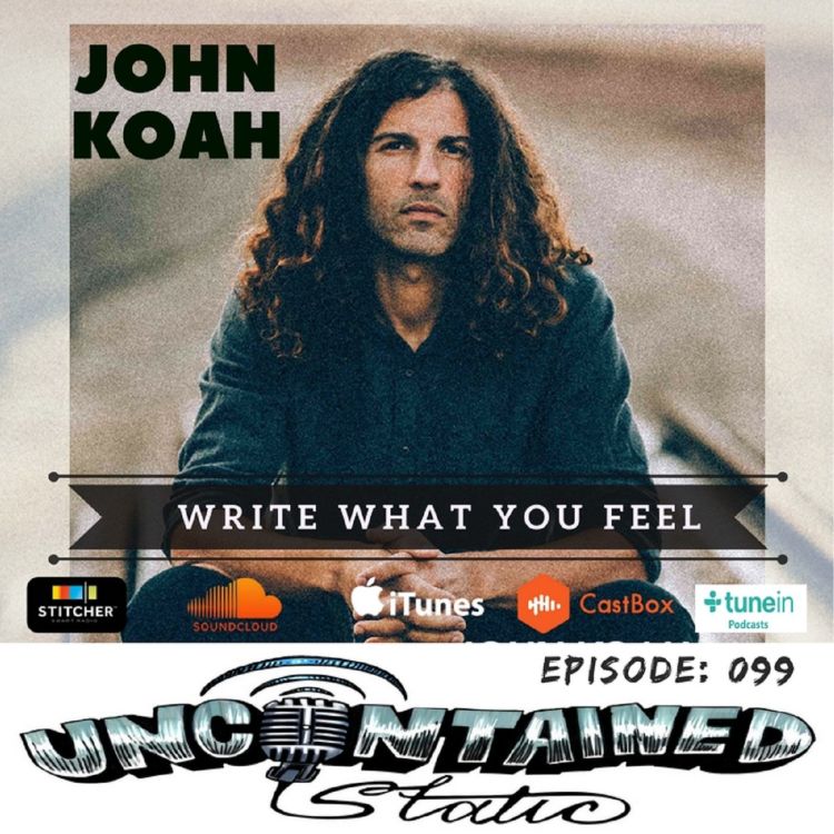 cover art for Episode 099: John Koah - Write What You Feel