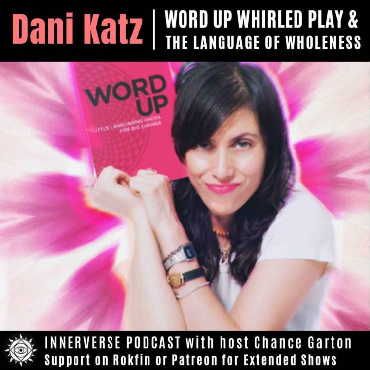 cover art for Dani Katz | Word Up Whirled Play & Uplifting to a Language of Wholeness 