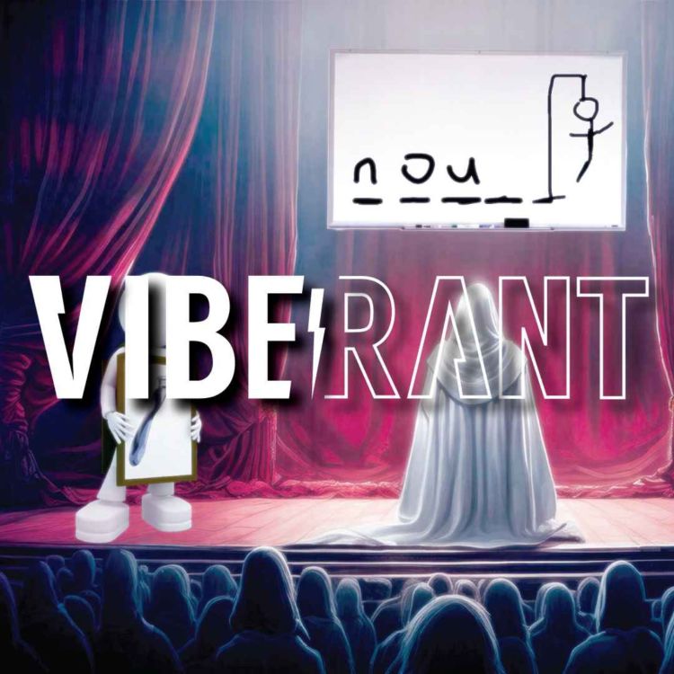 cover art for The Great Whiteboard Brotherhood Vs Philosophical Bladesmen of the New Word Order | Vibe Rant 139