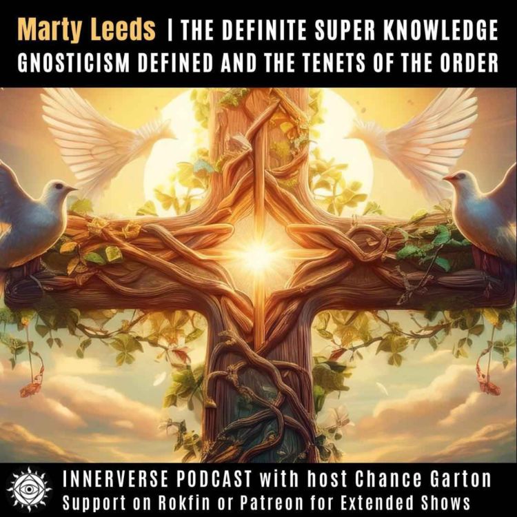 cover art for Marty Leeds | The Definite Super Knowledge: Gnosticism Defined and the Tenets of the Order