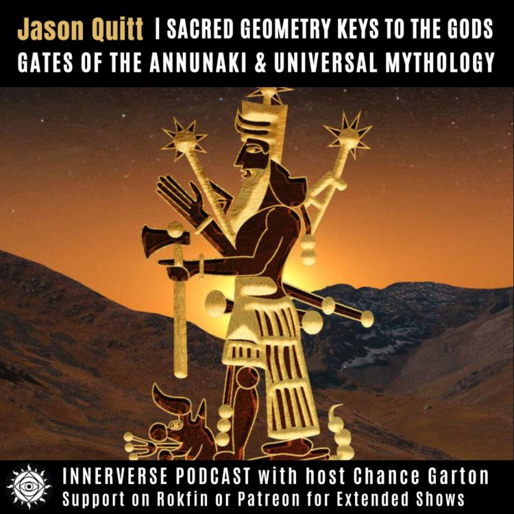 cover art for Jason Quitt | Sacred Geometry Keys to the Gods, Gates of the Annunaki & Universal Mythology