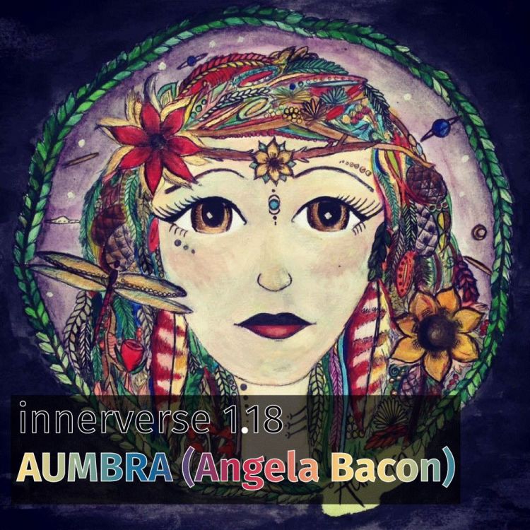 cover art for 1.18 - AUMBRA (Angela Bacon)