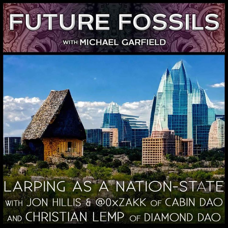 cover art for 188 - LARPing as a Nation-State with Jon Hillis & 0xZakk of CABIN DAO and Christian Lemp of Diamond DAO