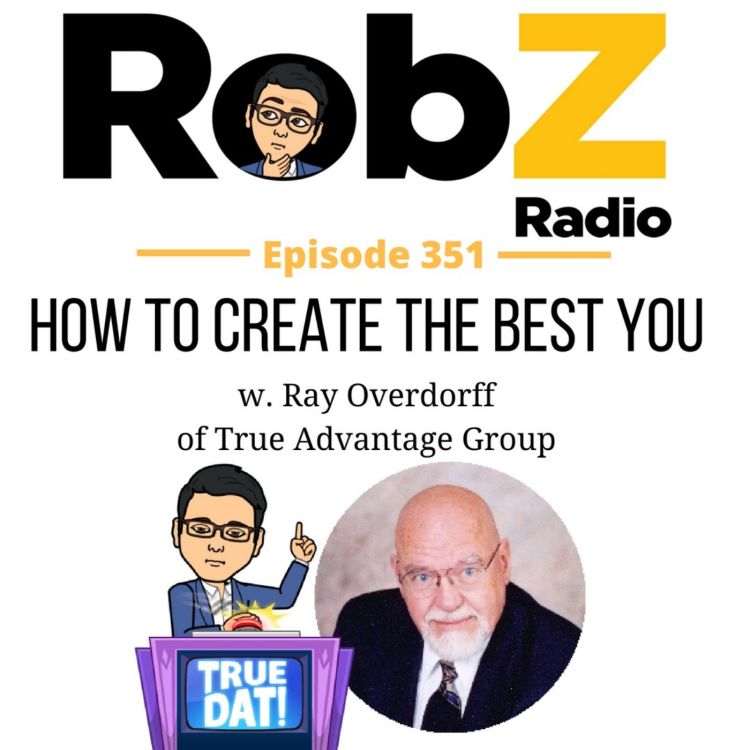 cover art for 351 How to Create the Best You w. Ray Overdorff of True Advantage Group