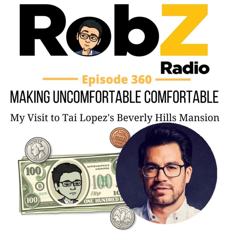 cover art for 360 Making Uncomfortable Comfortable: My Visit to Tai Lopez's Beverly Hills Mansion