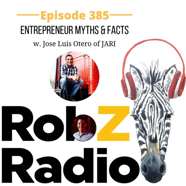 cover art for 385 Entrepreneur Myths & Facts w. Jose Luis Otero of JARI