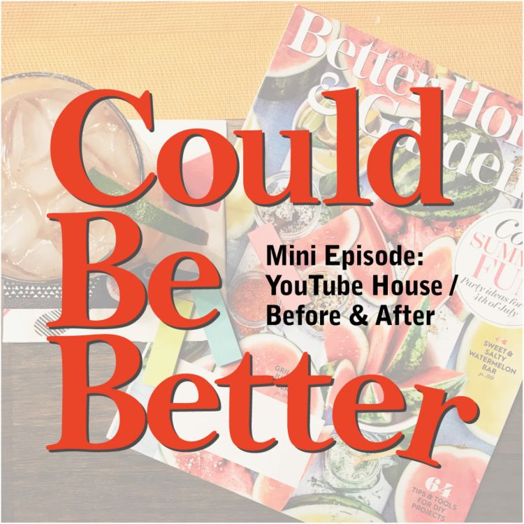 cover art for Mini Episode: YouTube House/Before & After