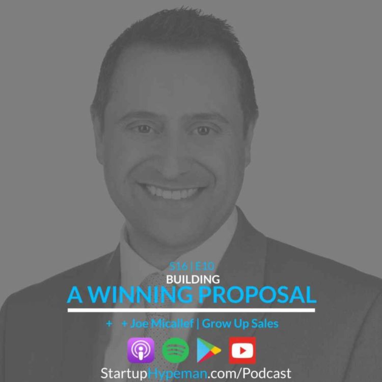 cover art for S16E10: Building A Winning Proposal with Grow Up Sales President Joe Micallef 