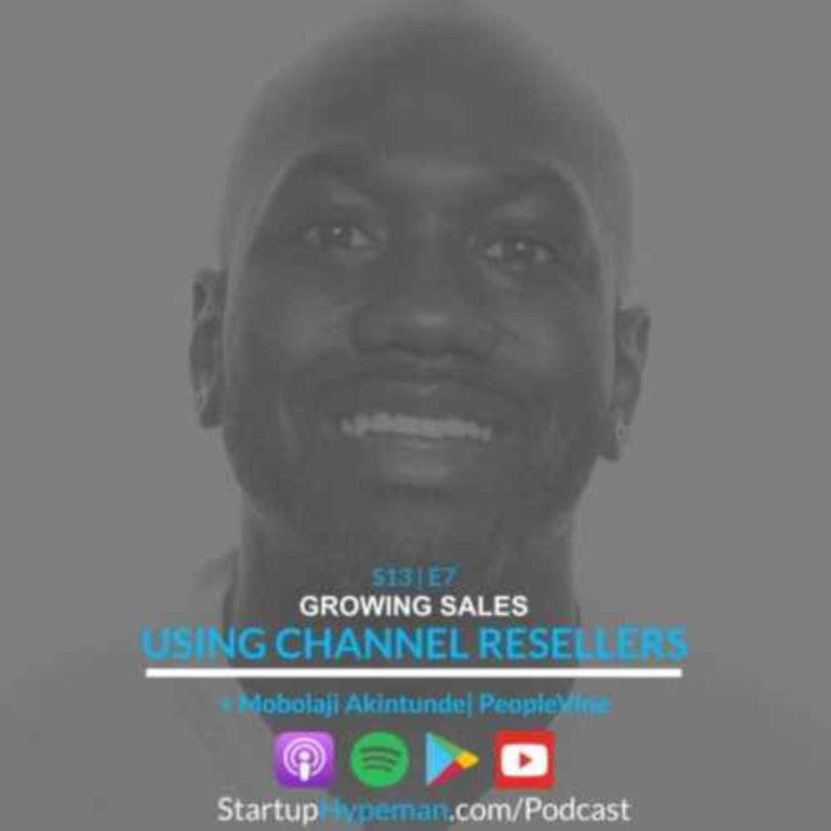 cover art for Best of Season 13: S13E7 - Growing Sales Using Channel Resellers with PeopleVine VP Mobolaji Akintunde
