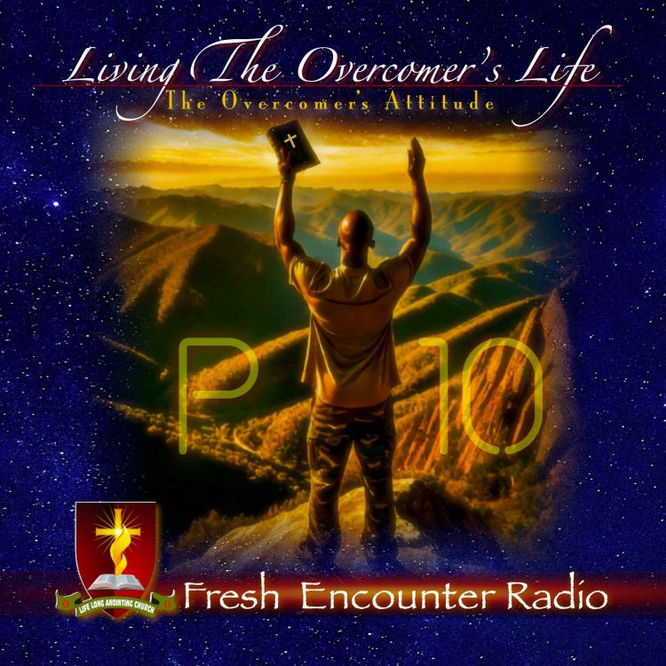 cover art for Living The Overcomer’s Life, Part-10