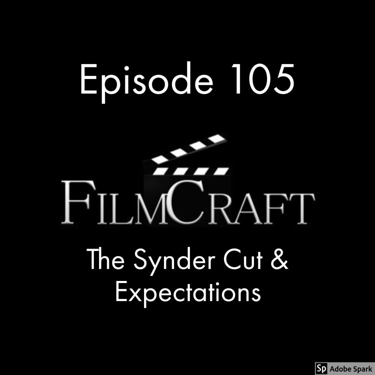 cover art for Episode 105 - The Synder Cut & Expectations