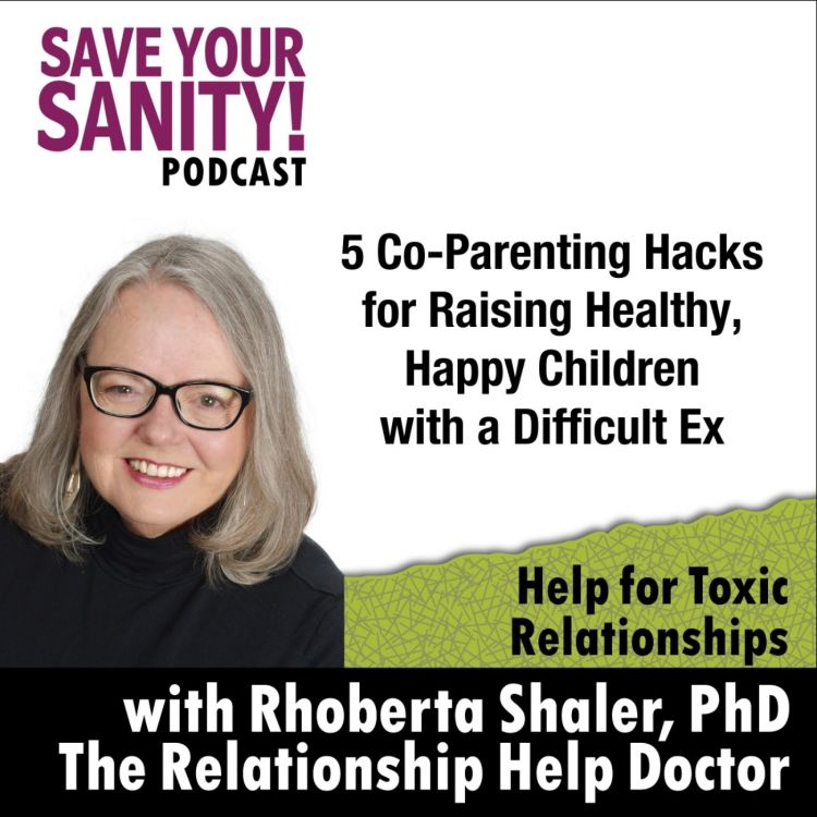 cover art for 5 Co-Parenting Hacks for Raising Healthy, Happy Children with a Difficult Ex