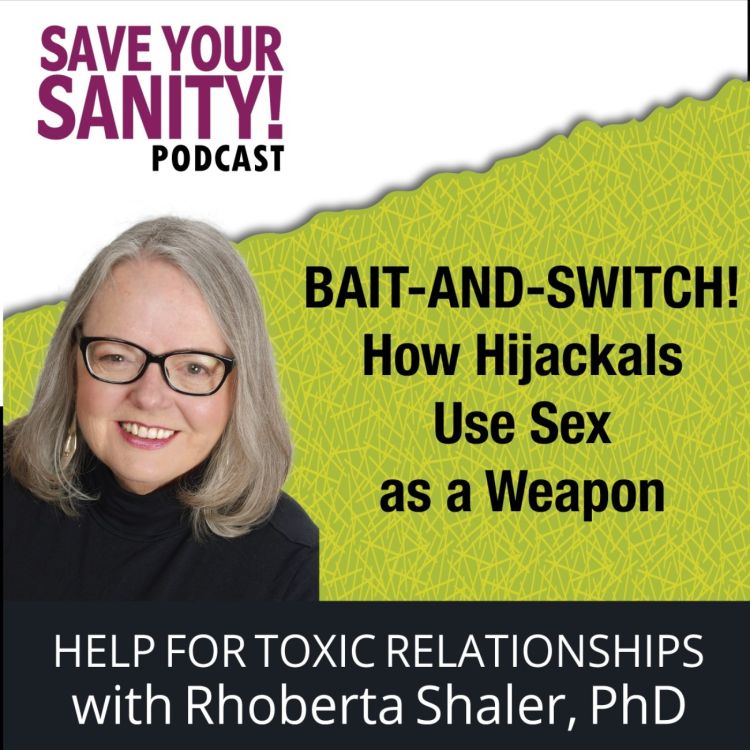 Bait And Switch How Hijackals Use Sex As A Weapon Save Your Sanity