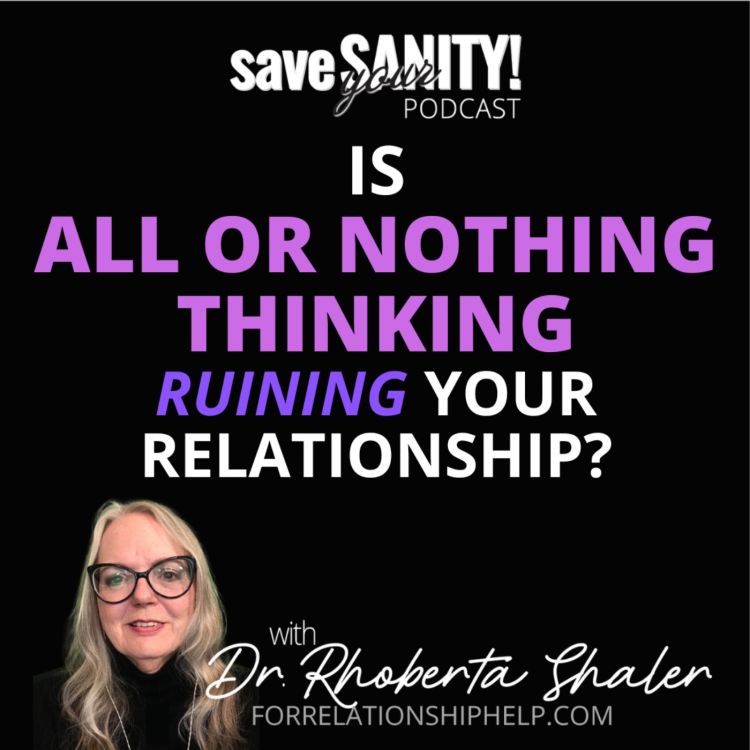 cover art for Is All or Nothing Thinking RUINING Your Relationship?