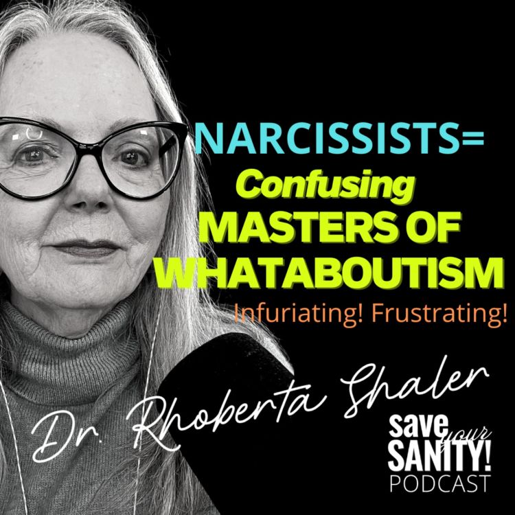 cover art for Narcissists are Masters of  Crazy-making WhatAboutism 