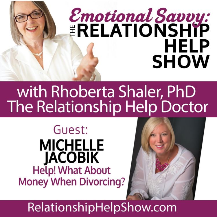 cover art for Help! What About the Money When Thinking About Divorce?  GUEST: Michelle Jacobik 