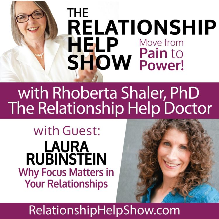 cover art for Why Focus Matters in Relationships  Guest: Laura Rubinstein