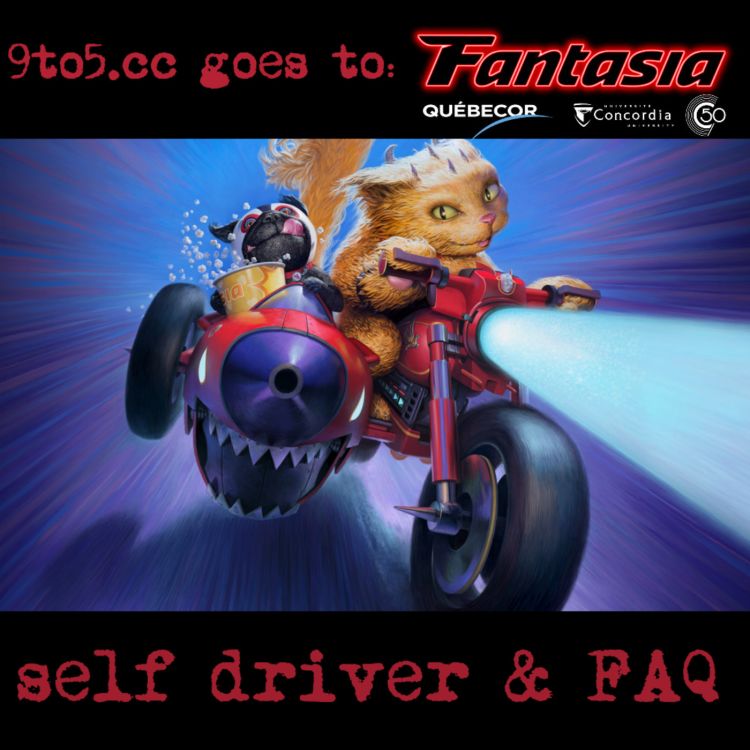 cover art for Self Drive & FAQ - 9to5.cc Goes to Fantasia