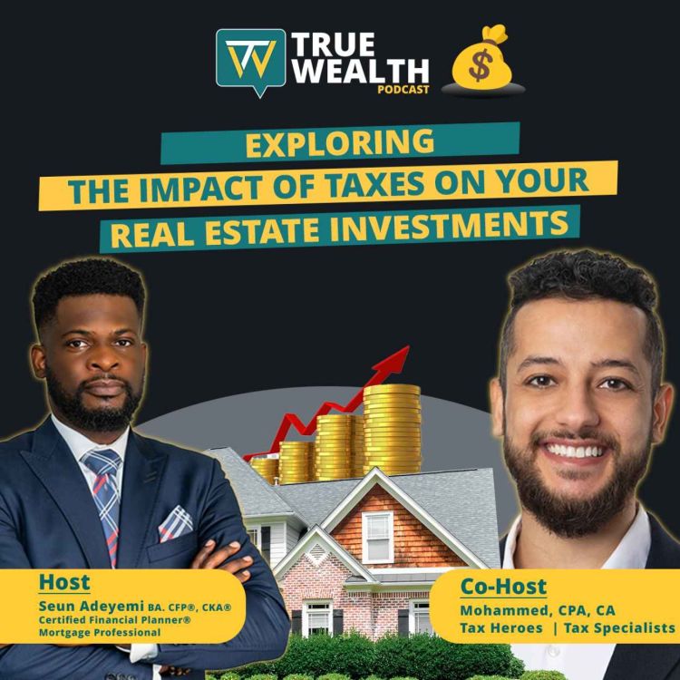 cover art for Exploring the Impact of Taxes on Your Real Estate Investments