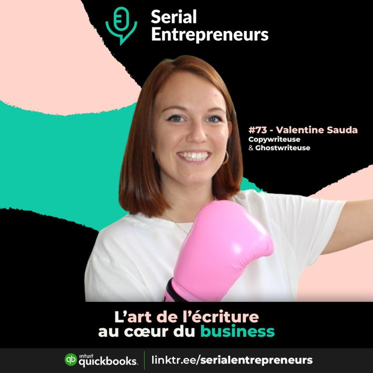 cover art for #73 - Valentine Sauda : L'art de l'écriture au cœur du business