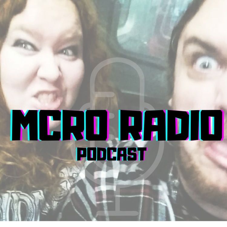 cover art for M.C.R.O Radio- Episode 3- We're on a roll!!! ;)