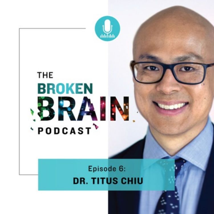 cover art for #6: Healing After a Brain Injury and Tips for Protecting your Brain with Dr. Titus Chiu