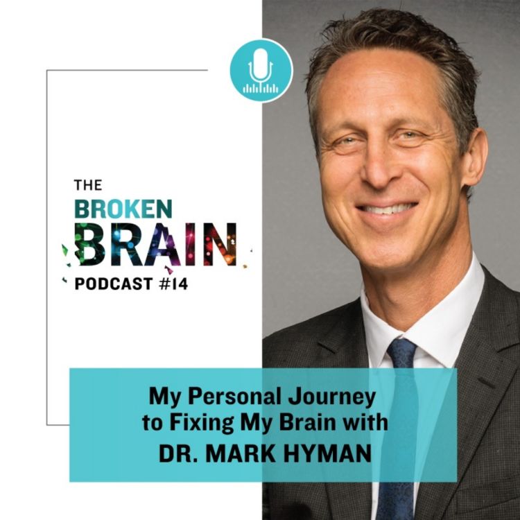 cover art for #14: My Personal Journey to Fixing My Brain with Dr. Mark Hyman