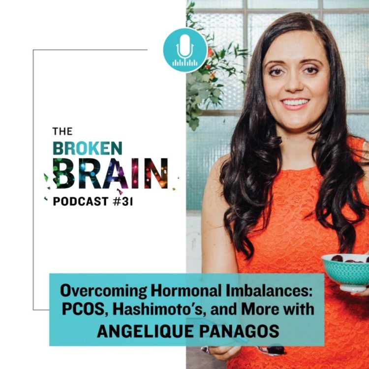 cover art for #31: Overcoming Hormonal Imbalances: PCOS, Hashimoto's, and More with Angelique Panagos