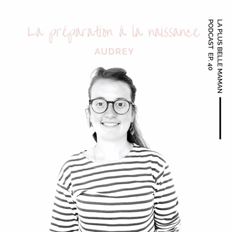 cover art for La préparation à la naissance avec la sage-femme Audrey Babouin 