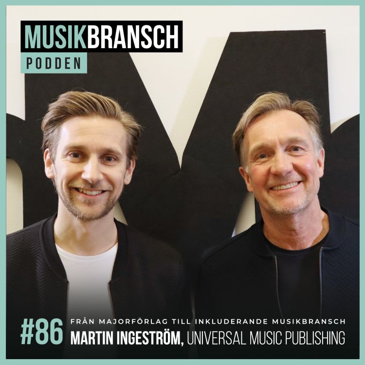 cover art for 86. Från majorförlag till inkluderande musikbransch - Martin Ingeström, Universal Music Publishing [Kort]