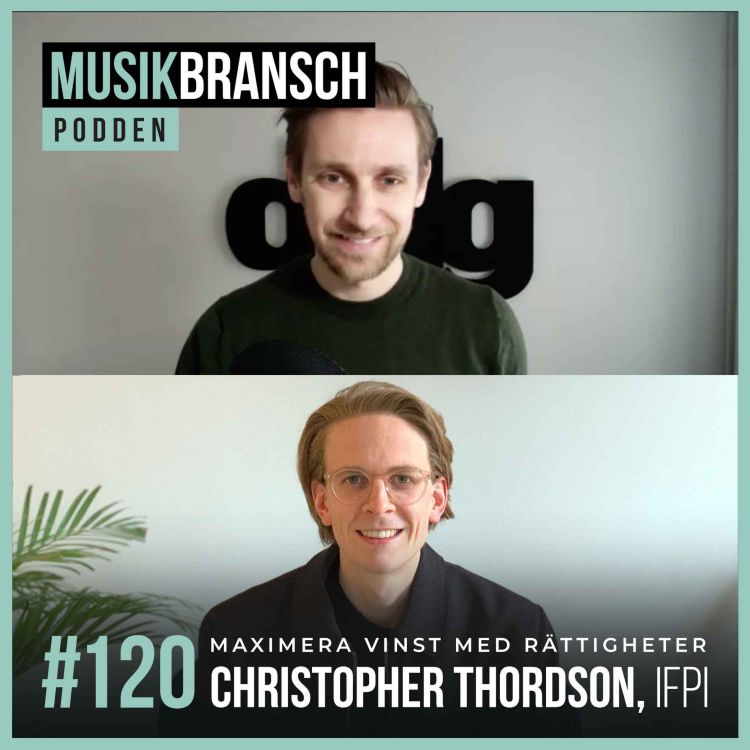 cover art for 120. Maximera vinst med rättigheter - Christopher Thordson, Ifpi Sverige [Original]