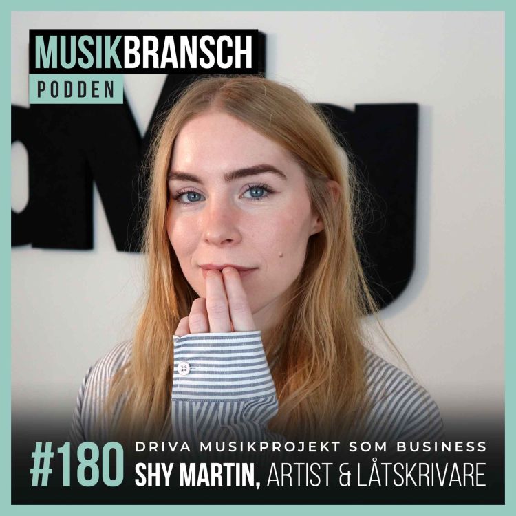 cover art for 180. Driva musikprojekt som business - shy Martin, artist & låtskrivare [Kort]