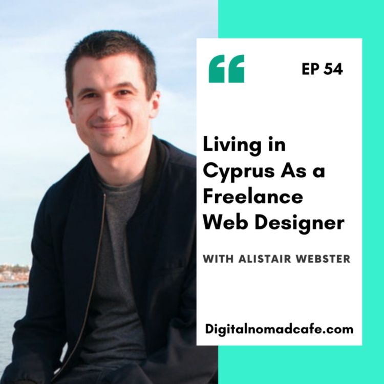 cover art for Living in Cyprus As a Freelance Web Designer with Alistair Webster