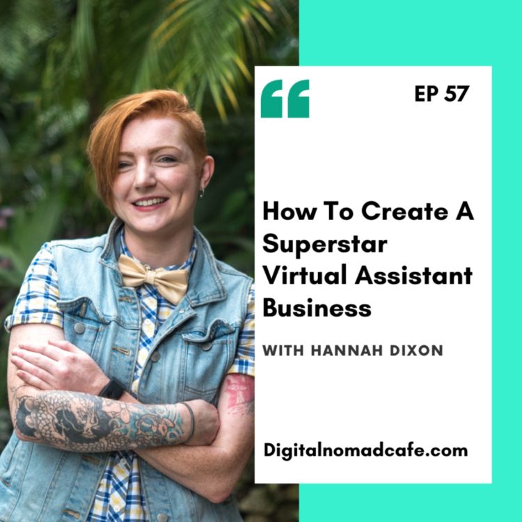 cover art for EP57-How To Create A Superstar Virtual Assistant Business with Hannah Dixon