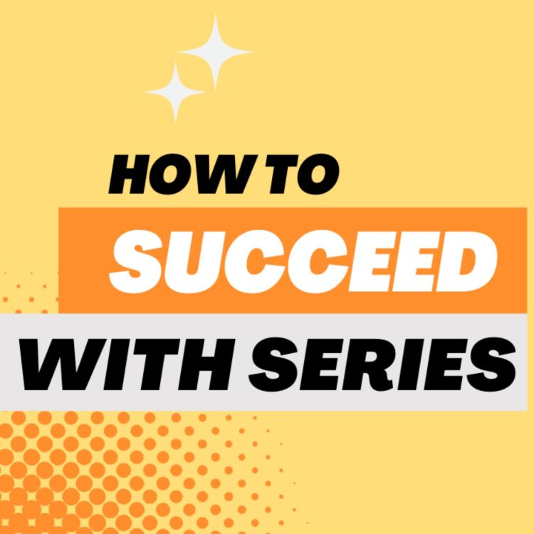 cover art for Ep. 331: Ellen Joy on How to Succeed With Series 