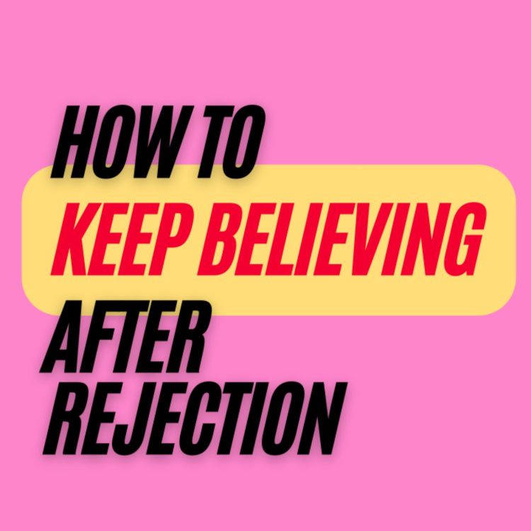 cover art for Ep. 356: Katie Baird on How to Keep Believing After Rejection