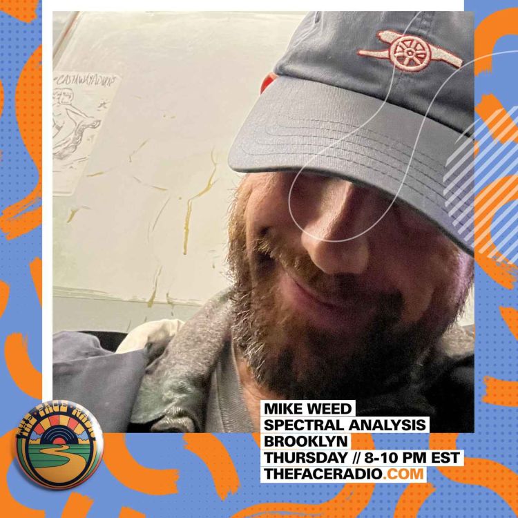 Spectral Analysis Mike Weed // 120123 The Face Radio Acast