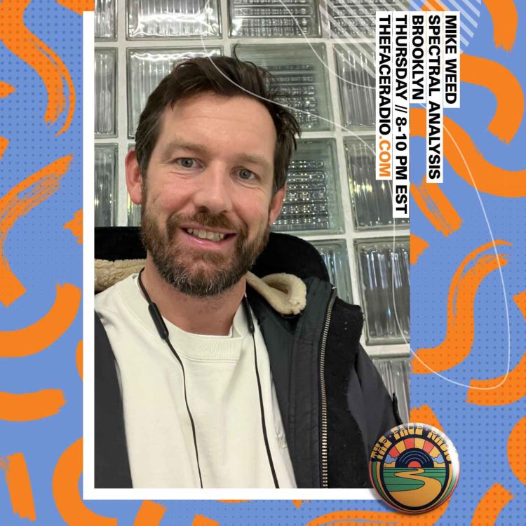 Spectral Analysis Mike Weed // 020223 The Face Radio Acast
