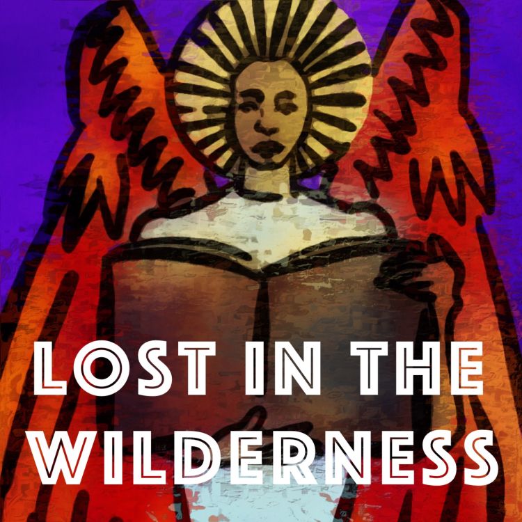 cover art for Lost in the Wilderness Episode 7: Moses and Aaron Goldstein