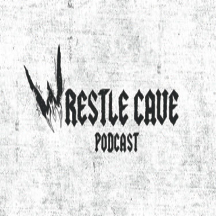 cover art for Wrestle Cave Podcast: Episode 15 “If You Can’t Take The Heat, Don’t Come To The Cave!”