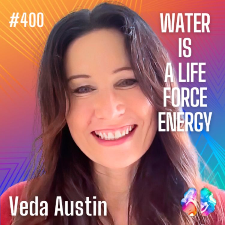 cover art for IE400: Veda Austin: Water's Spirituality, Memory, and Healing Power: Unlocking Fluid Intelligence & Consciousness