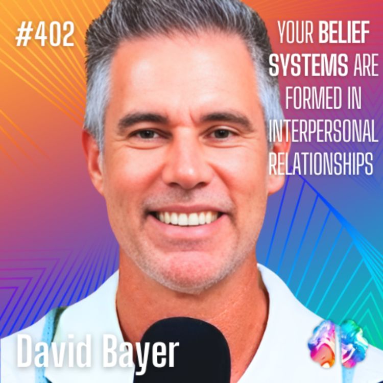 cover art for IE402: David Bayer: Transforming Reality: How Beliefs, Vibration, and Consciousness Shape Your Life