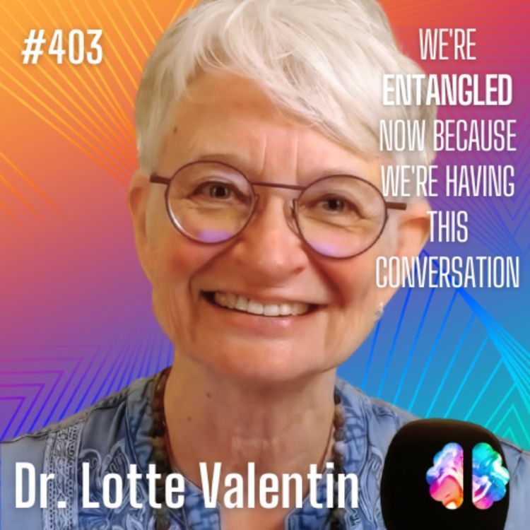 cover art for IE403: Dr. Lotte Valentin: Unlocking Ancestral Healing: Breaking Trauma Cycles, Quantum Entanglement, and DNA Inheritance