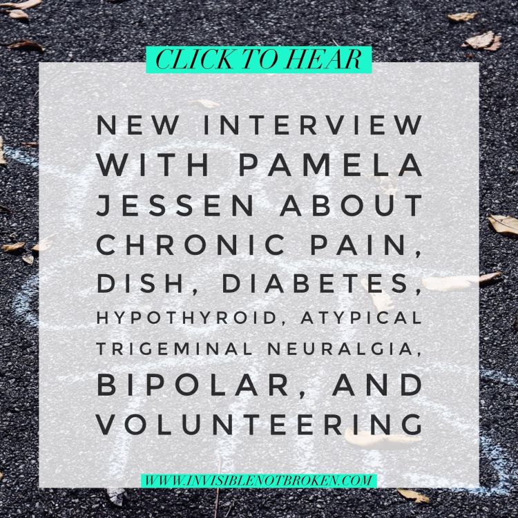 cover art for New Interview with Chronic Illness Blogger Pamela Jessen About Chronic Pain, DISH, Diabetes, Hypothyroid, Atypical Trigeminal Neuralgia, BiPolar, and Volunteering