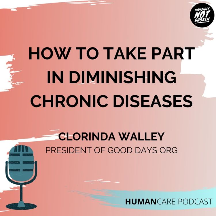 cover art for (HumanCare podcast) How to Take Part in Diminishing Chronic Diseases:  Clorinda Walley– Part 3